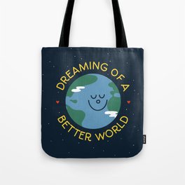 Dreaming of a Better World (night version) Tote Bag