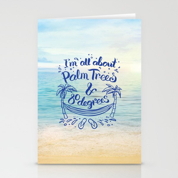 I'm all about Palm Trees & 80 degrees Stationery Cards