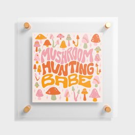 Mushroom Hunting Babe Floating Acrylic Print
