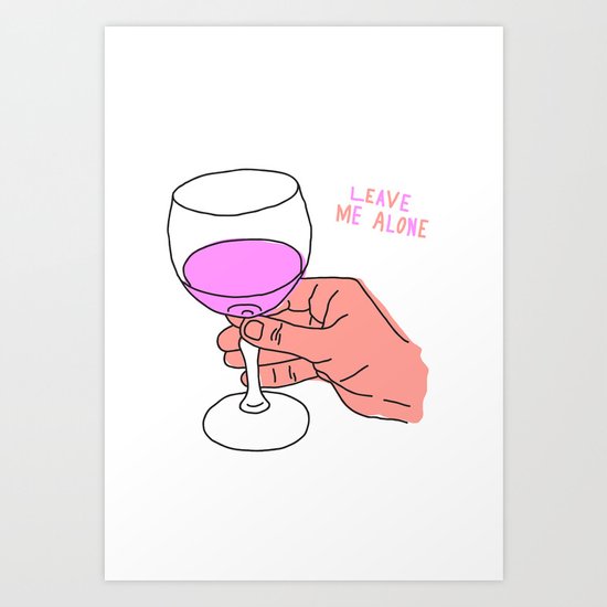Leave Me Alone Art Print