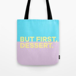 But First, Dessert Tote Bag