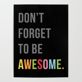 Don't Forget To Be Awesome Motivational Quote Poster