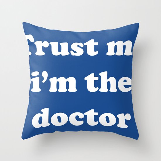 Doctor Who - Trust me i'm the doctor Throw Pillow