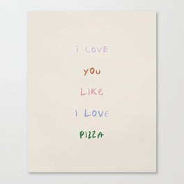 I Love You Like I Love Pizza | Funny Pastel Pizza Quote Canvas Print