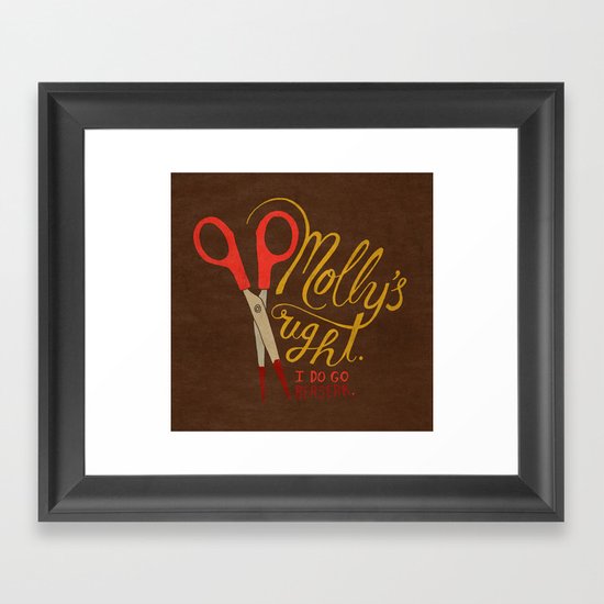 Molly's right. I do go berserk. Framed Art Print