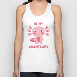 Cute pink kawaii axolotl asking - Be my Valentolotl Unisex Tank Top