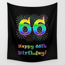 [ Thumbnail: 66th Birthday - Fun Rainbow Spectrum Gradient Pattern Text, Bursting Fireworks Inspired Background Wall Tapestry ]