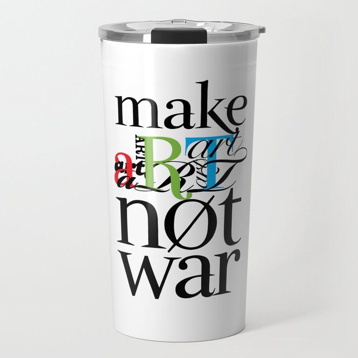 Make Art Not War Travel Mug