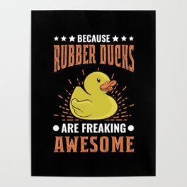 Because Rubber Ducks Are Freaking Awesome Poster | Canardcouineur, Graphicdesign, Canard, Canardencaoutchouc 