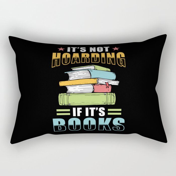 Books Collect Saying Book Hoarding Rectangular Pillow
