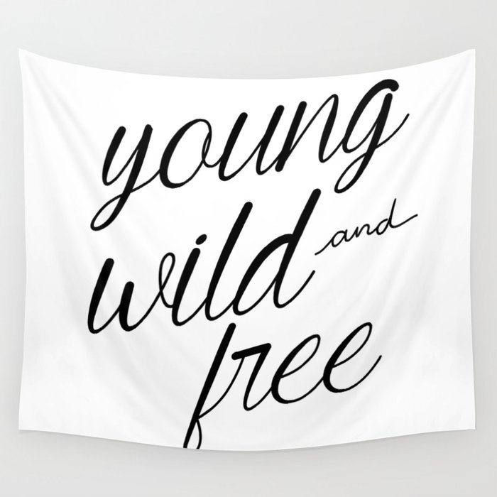 Young wild and free Wall Tapestry
