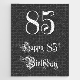 [ Thumbnail: Happy 85th Birthday - Fancy, Ornate, Intricate Look Jigsaw Puzzle ]