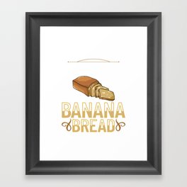 Banana Bread Recipe Chocolate Chip Nuts Vegan Framed Art Print