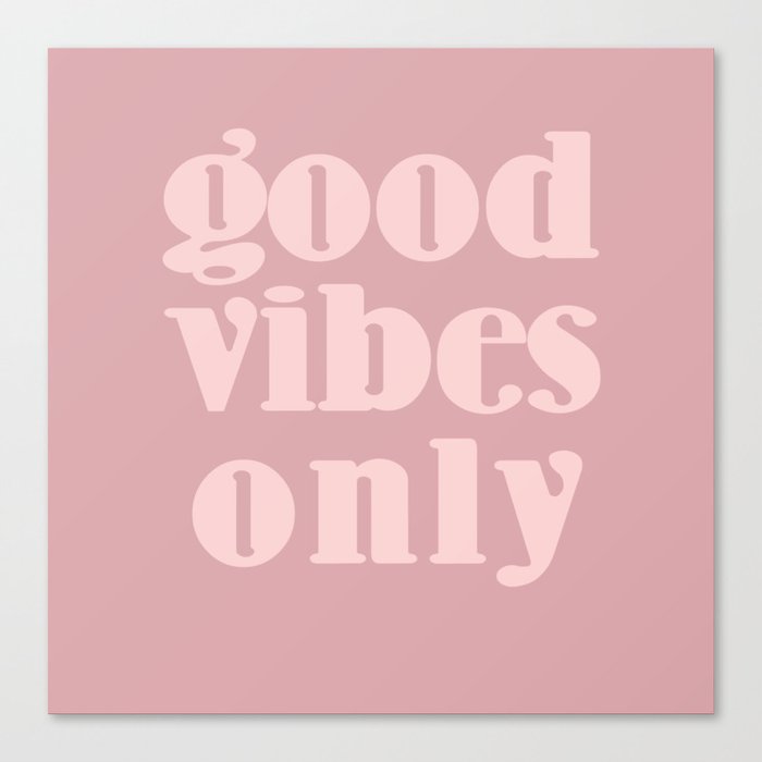 good vibes only XII Canvas Print