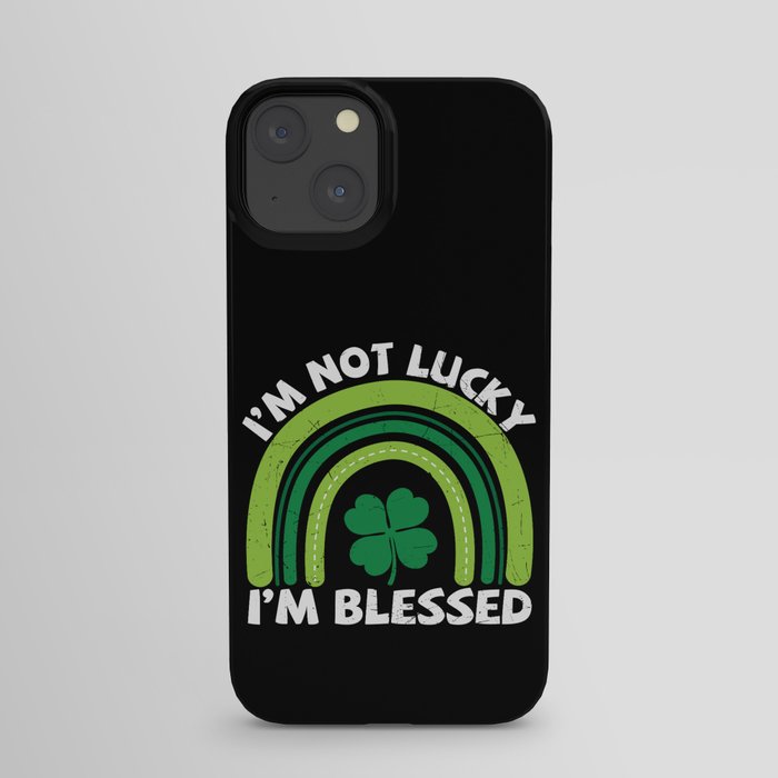 I'm Not Lucky I'm Blessed iPhone Case