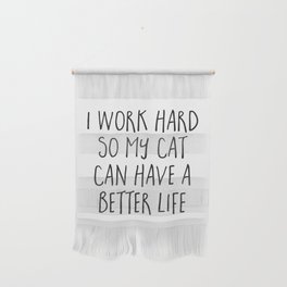 Cat Better Life Funny Quote Wall Hanging