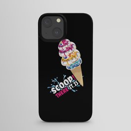 There It Is Scoop Ice And Cream Dessert iPhone Case