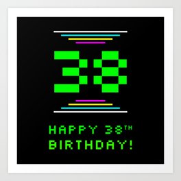 [ Thumbnail: 38th Birthday - Nerdy Geeky Pixelated 8-Bit Computing Graphics Inspired Look Art Print ]