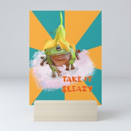 Take it sleazy - cool funny motivational frog Mini Art Print