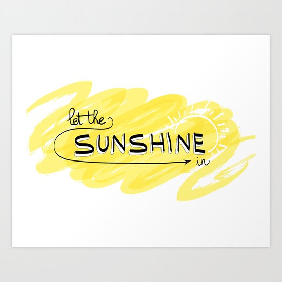 Let The Sunshine In Art Print