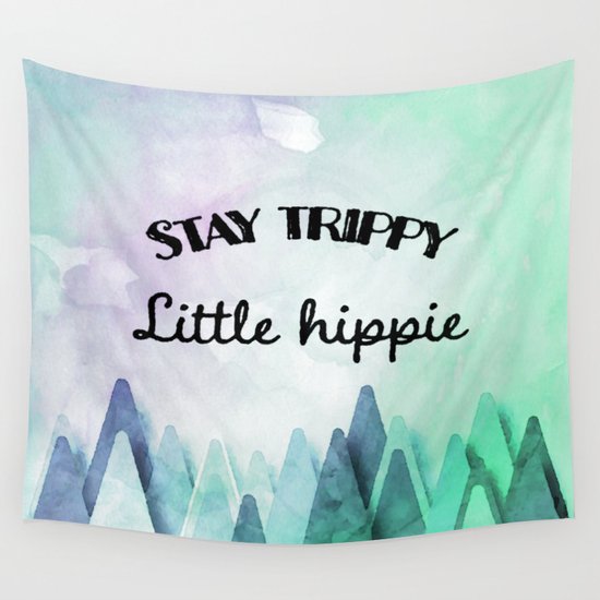 Stay trippy little hippie watercolor Wall Tapestry