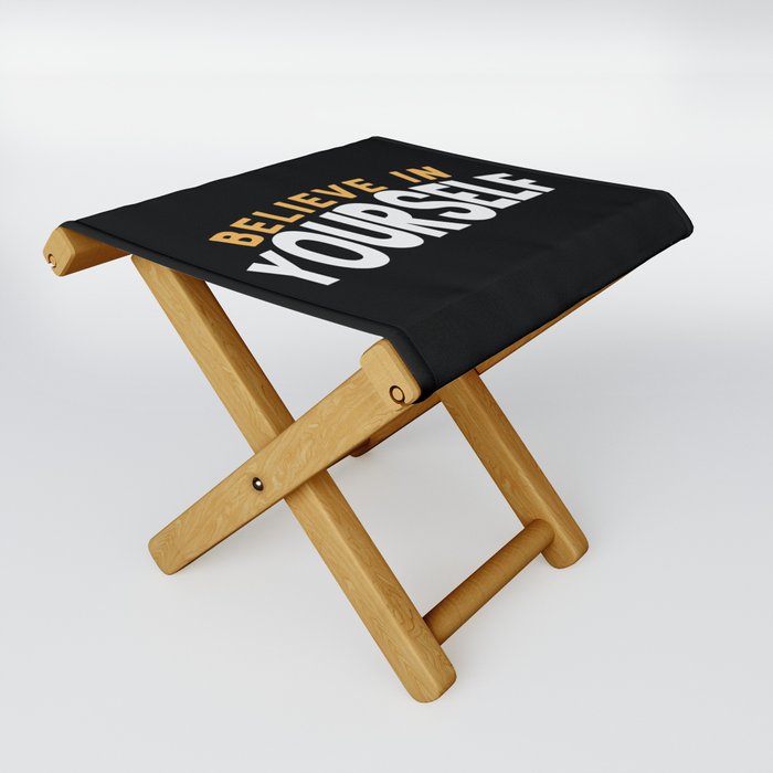 Believe In Yourself Folding Stool