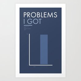 99 Problems Art Print