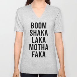 Boom Shaka Laka Motha Faka Funny Offensive Quote V Neck T Shirt