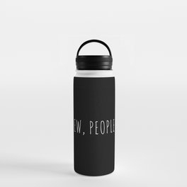 Ew People Funny Sarcastic Introvert Rude Quote Water Bottle