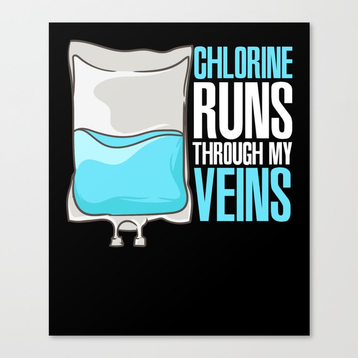 Chlorine Runs Through My Veins Canvas Print