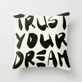 trust your dream painting_paint black Throw Pillow