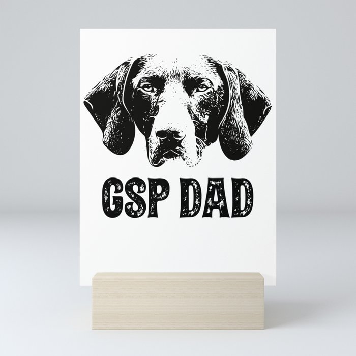 Gsp Dad German Shorthaired Pointer Mini Art Print By