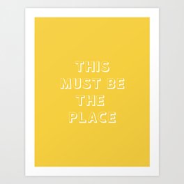 this must be the place  Art Print