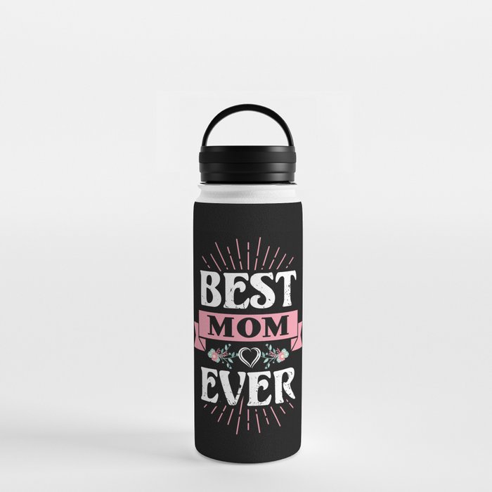 Best Mom Ever Floral Quote Water Bottle