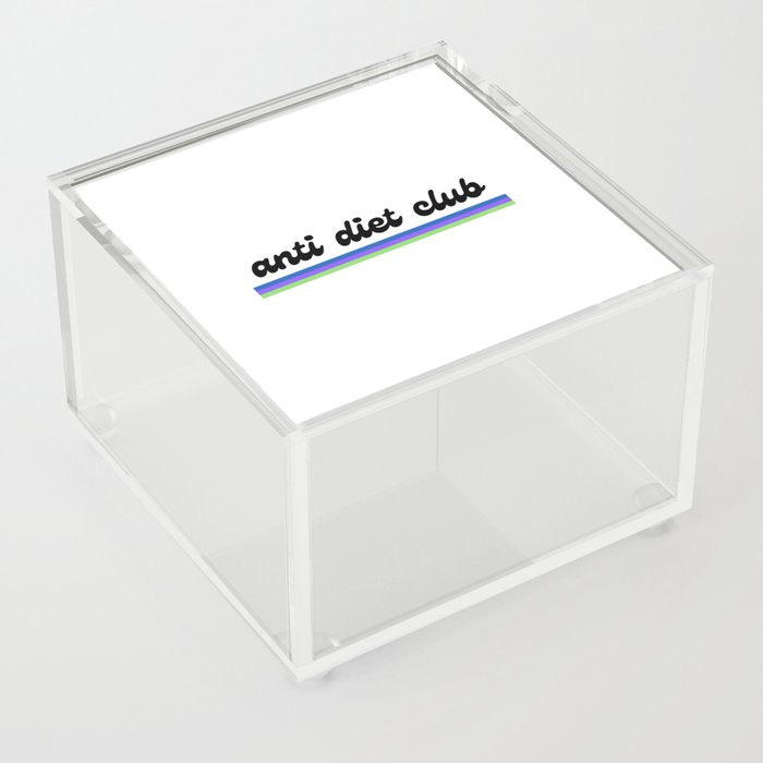 anti diet club Acrylic Box