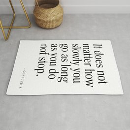It does not matter how slowly you go - Confucius Quote - Literature - Typography Print Area & Throw Rug