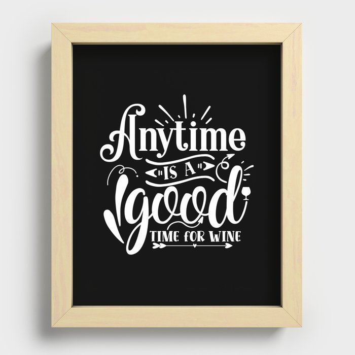 Anytime Is A Good Time For Wine Funny Recessed Framed Print