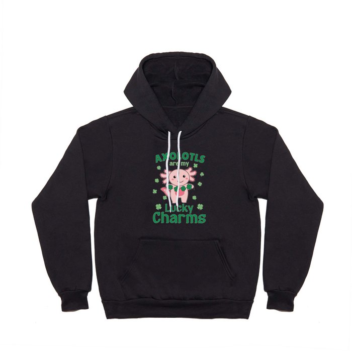 Axolotls Are My Lucky Charms St Patrick's Day Hoody