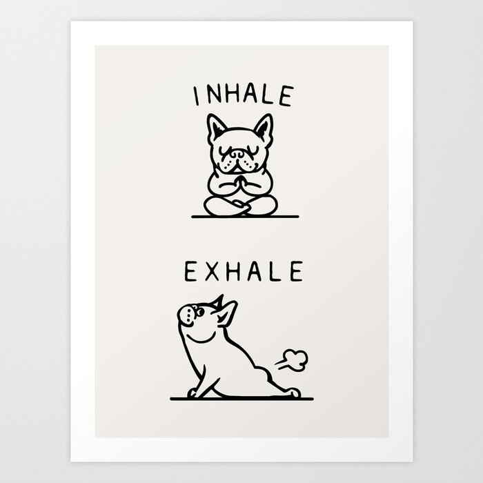 Inhale Exhale Frenchie Art Print