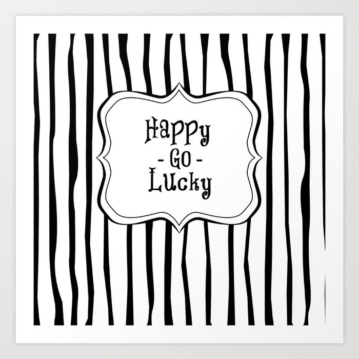 Happy-Go-Lucky Art Print