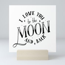 i love you to the moon and back Mini Art Print