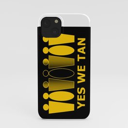 YES WE TAN blk frame iPhone Case