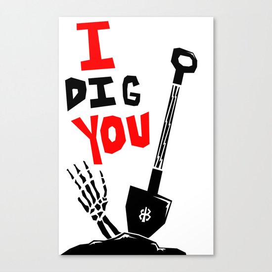 I "DIG" You Canvas Print