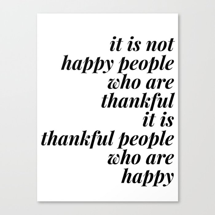 thankful people who are happy Canvas Print