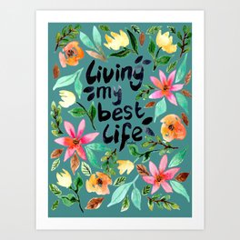 Living my best life Floral Watercolor Quote Turquoise Art Print