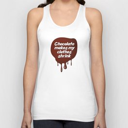 Chocolate makes my clothes shrink Unisex Tank Top