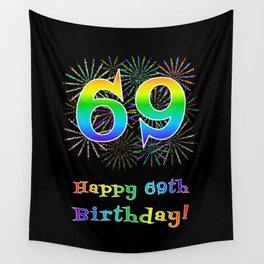 [ Thumbnail: 69th Birthday - Fun Rainbow Spectrum Gradient Pattern Text, Bursting Fireworks Inspired Background Wall Tapestry ]