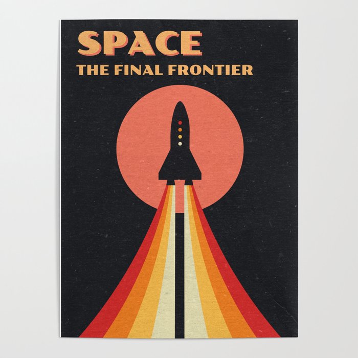 Space - The Final Frontier Poster