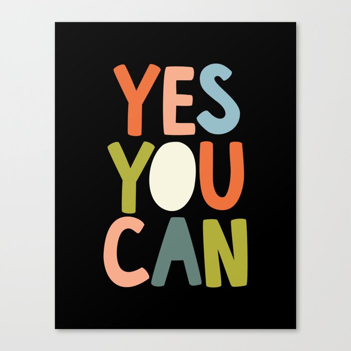 Yes You Can Canvas Print