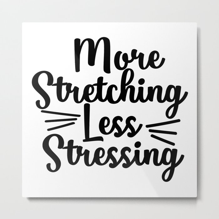 Love stretching Quote Metal Print